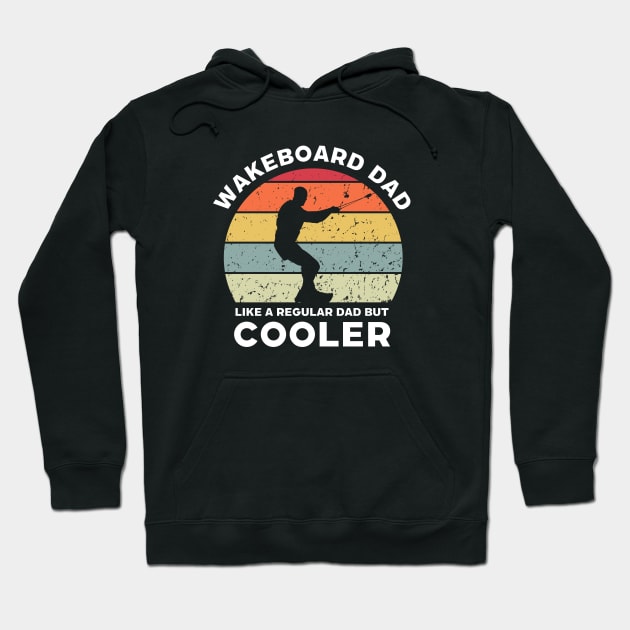 Wakeboard Dad Like a Regular Dad But Cooler Hoodie by Funky Prints Merch